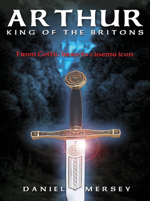cover image of Arthur: King of the Britons